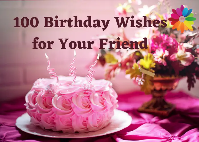 100 Birthday Wishes for Your Friend
