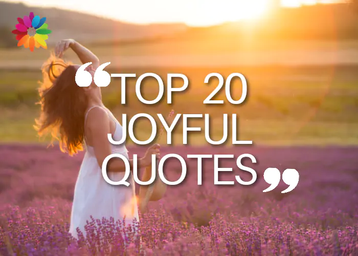 TOP 20 JOYFUL QUOTES