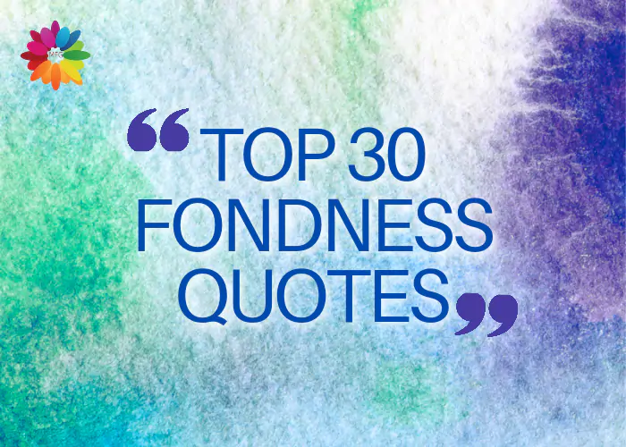 TOP 30 FONDNESS QUOTES