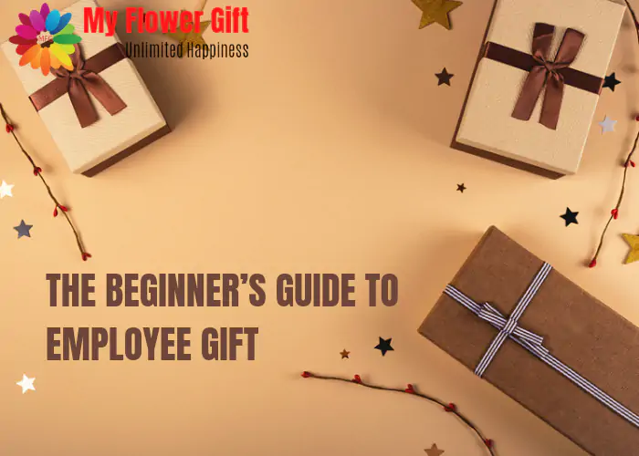 The Beginner’s Guide To Employee Gift