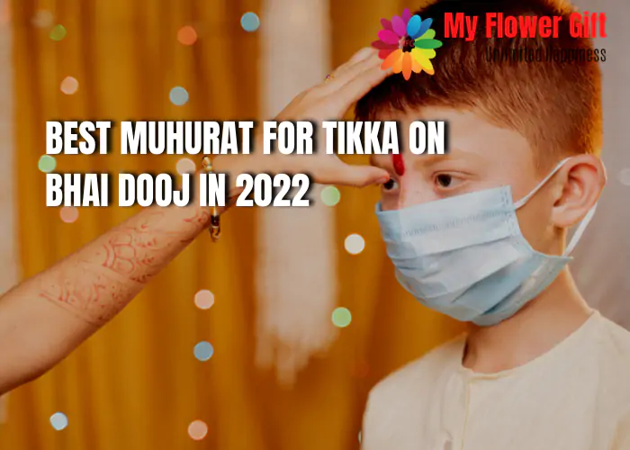 Best Muhurat For Tikka On Bhai Dooj In 2022.