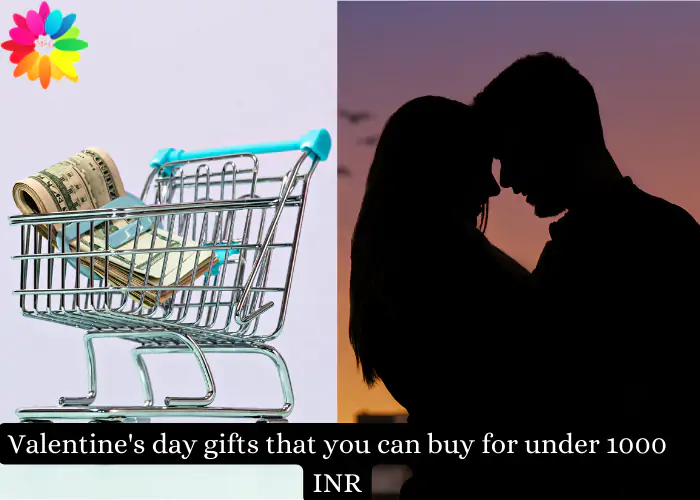 Valentine's day gifts that you can buy for under 1000 INR