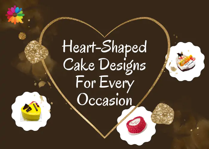 Heart-Shaped Cake Designs For Every Occasion