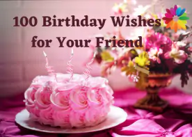 100 Birthday Wishes for Your Friend