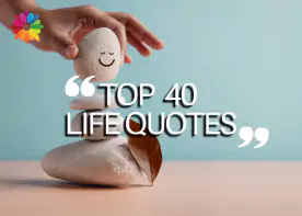 TOP 40 LIFE QUOTES