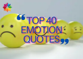TOP 40 EMOTION QUOTES