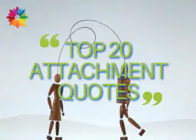 Top 20 Attachment Quotes