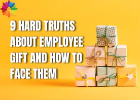 9 Hard Truths About Employee Gift And How To Face Them 