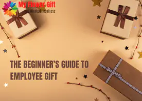 The Beginner’s Guide To Employee Gift