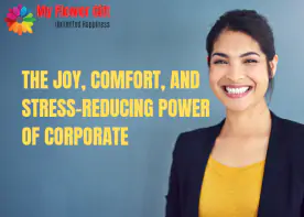 The Joy, Comfort, and Stress-Reducing Power of Corporate