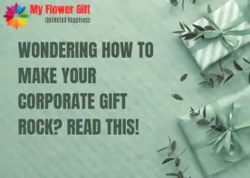 Wondering How To Make Your Corporate Gift Rock? Read This! 