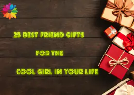 25 Best Friend Gifts for the Cool Girl in Your Life