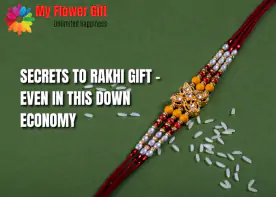 Secrets to Rakhi Gift - Even in this down economy