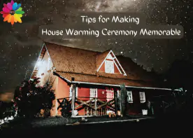 Tips for Making House Warming Ceremony Memorable 