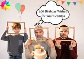 100 Birthday Wishes for Your Grandpa