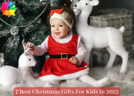 7 Best Christmas Gifts For Kids In 2022