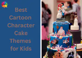 Best Cartoon Character Cake Themes for Kids