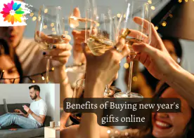 Benefits of Buying New Year's gifts online