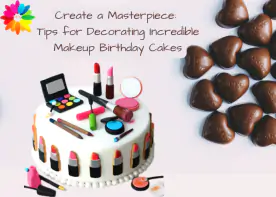 Create a Masterpiece: Tips for Decorating Incredible Makeup Birthday Cakes