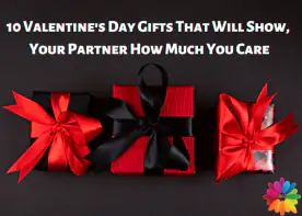 10 Valentine's Day Gifts That Will Show, Your Partner How Much You Care