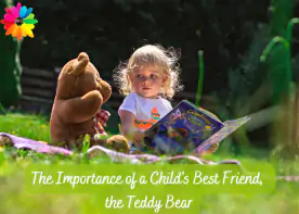 The Importance of a Child's Best Friend, the Teddy Bear
