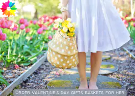 Order valentine's day gifts baskets for her