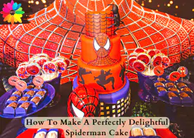 How To Make A Perfectly Delightful Spiderman Cake