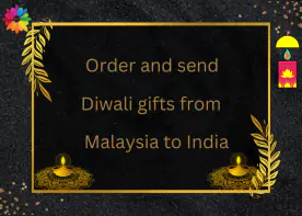 Order and send Diwali gifts from Malaysia to India
