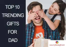 Top 10 Trending Gifts For Dad