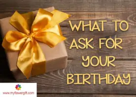 What To Ask For Your Birthday