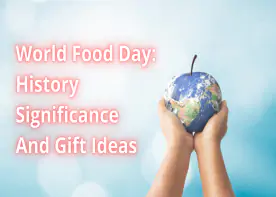 World Food Day: History, Significance and Gift Ideas