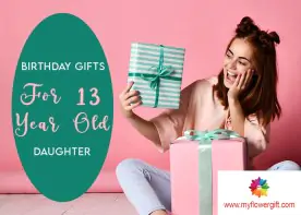 Birthday Gifts For 13-Year-Old Daughter
