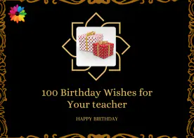 100 Birthday Wishes for Your teacher