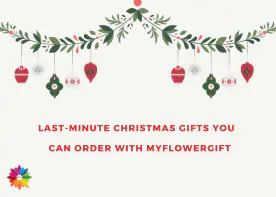 Last-minute Christmas gifts you can order with MyFlowerGift