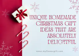 Unique Homemade Christmas Gift Ideas That Are Absolutely Delightful