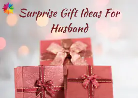 Surprise Gift Ideas For Husband