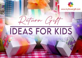 Return Gift Ideas For Kids