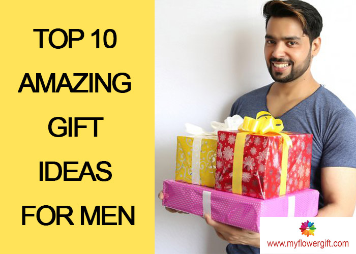 Gift Ideas For Men | Top 10 Amazing Gift Ideas For Men - MyFlower Gift